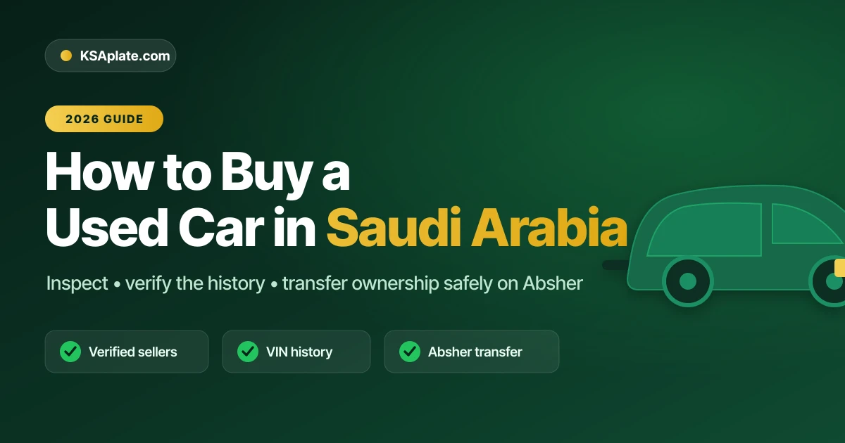How to Buy a Used Car in Saudi Arabia: The Complete 2026 Inspection & Transfer Guide