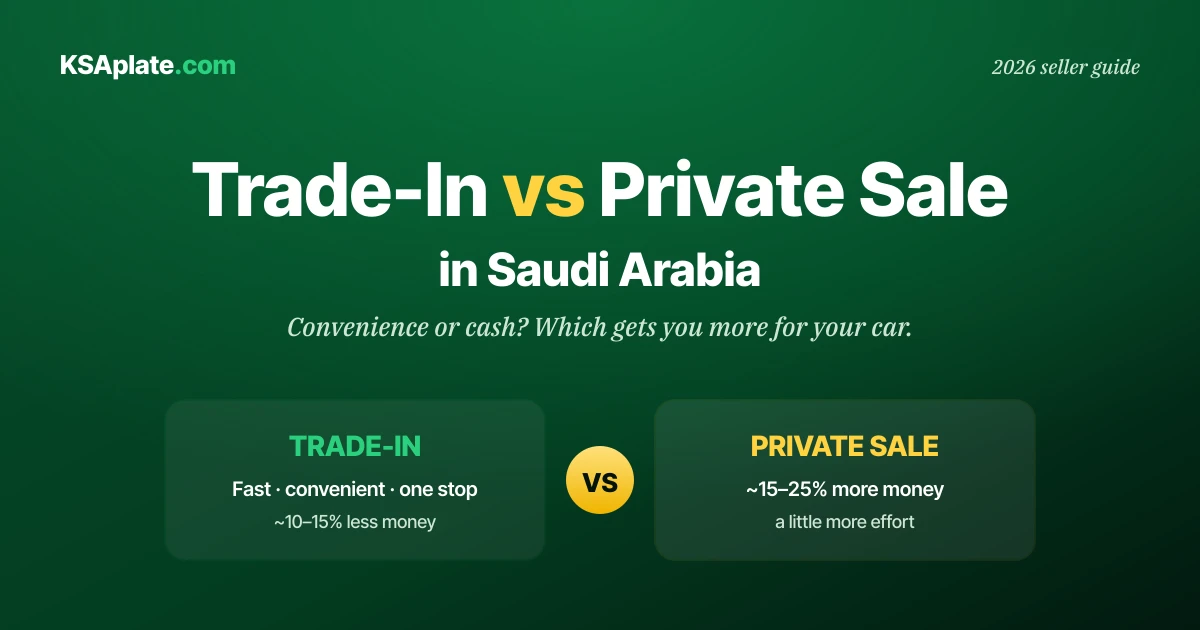 Trade-In vs Selling Your Car Privately in Saudi Arabia (2026): Which Pays More?
